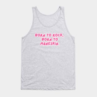 Born to Rock,  Born to  Måneskin. Tank Top